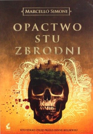 Opactwo stu zbrodni. Codex Millenarius (Tom 2) - Marcello Simoni [KSIĄŻKA]