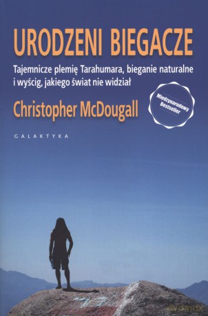 Urodzeni biegacze - Christopher Macdougall [KSIĄŻKA]