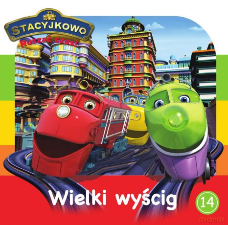 Wielki wyścig. Stacyjkowo ruszać czas (Tom 14) [KSIĄŻKA]