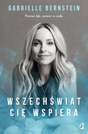 Wszechświat cię wspiera - Gabrielle Bernstein [KSIĄŻKA]