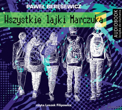 Wszystkie lajki Marczuka - Paweł Beręsewicz [AUDIOBOOK]