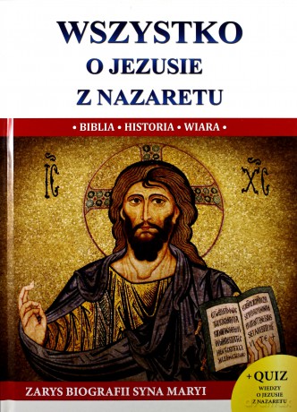 Wszystko o Jezusie z Nazaretu - Jacek Molka [KSIĄŻKA]