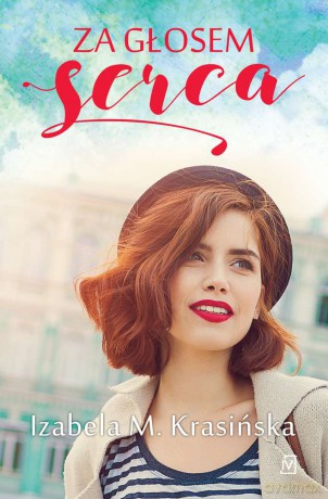 Za głosem serca - Izabela M. Krasińska [KSIĄŻKA]