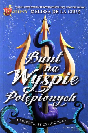 Bunt na Wyspie Potępionych. Następcy (Tom 3) - Melisa De La Cruz [KSIĄŻKA]