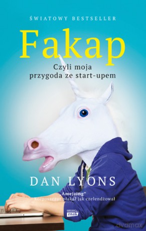 Fakap. Moja przygoda ze start-upem - Dan Lyons [KSIĄŻKA]