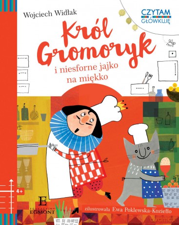 Król Gromoryk i jajko na miękko. Czytam i główkuję - Wojciech Widłak [KSIĄŻKA]