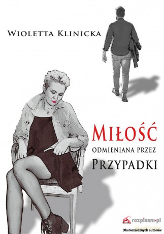 Miłość odmieniana przez przypadki - Wioletta Klinicka [KSIĄŻKA]
