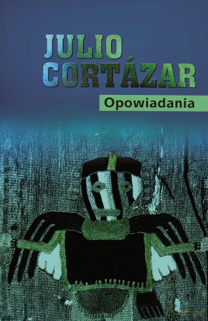 Opowiadania - Julio Cortazar [KSIĄŻKA]