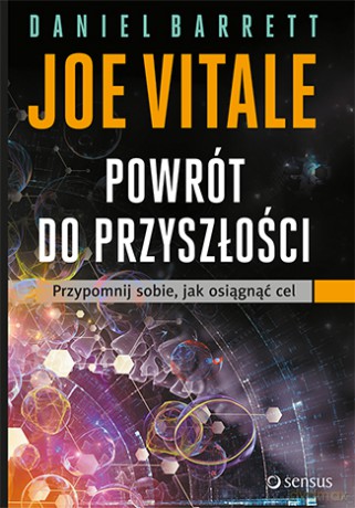 Powrót do przyszłości. Przypomnij sobie jak osiągnąć cel - Daniel Barrett [KSIĄŻKA]