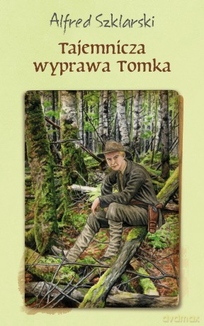 Tajemnicza wyprawa Tomka - Alfred Szklarski [KSIĄŻKA]