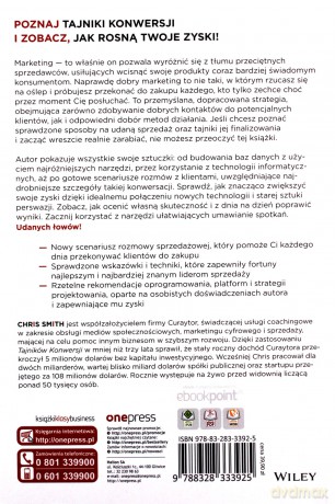 Tajniki konwersji. Jak zmienić potencjalnego klienta w zadowolonego nabywcę - Chris Smith [KSIĄŻKA]