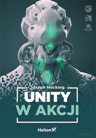 Unity w akcji - Joe Hocking [KSIĄŻKA]