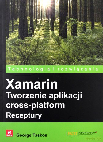 Xamarin. Tworzenie aplikacji cross-platform. Receptury - George Taskos [KSIĄŻKA]