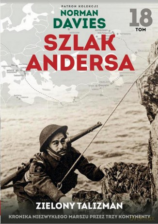 Zielony talizman. Kronika niezwykłego marszu przez trzy kontynenty. Szlak Andersa (Tom 18) [KSIĄŻKA]