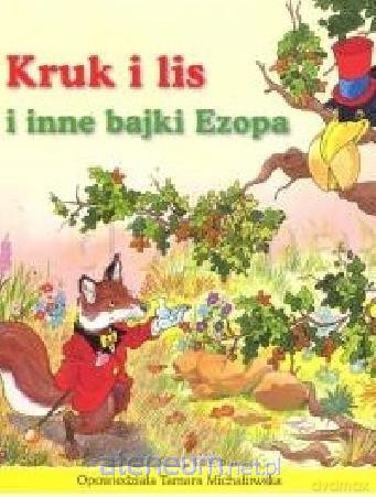 101 bajek - Kruk i lis i inne bajki Ezopa [KSIĄŻKA]
