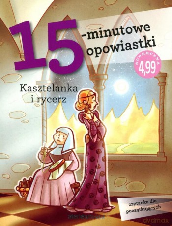 15-minutowe opowiastki. Kasztelanka i rycerz - Stefano Bordiglioni [KSIĄŻKA]