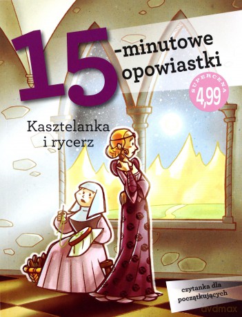 15-minutowe opowiastki. Kasztelanka i rycerz - Stefano Bordiglioni [KSIĄŻKA]
