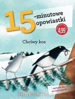 15-minutowe opowiastki: Chciwy kos [KSIĄŻKA]