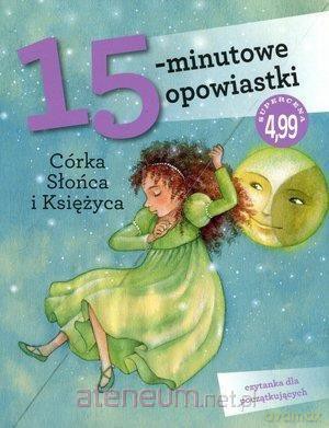 15-minutowe opowiastki: Córka Słońca i Księżyca - Francesca Lazzarato [KSIĄŻKA]