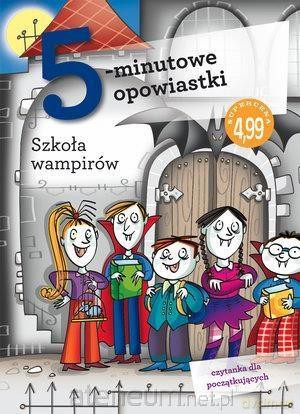 5-minutowe opowiastki. Szkoła wampirów [KSIĄŻKA]
