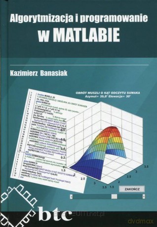 Algorytmizacja i programowanie w MATLABIE - Kazimierz Banasiak [KSIĄŻKA]