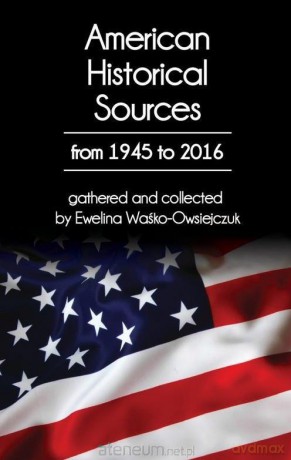 American Historical Sources from 1945 to 2016 [KSIĄŻKA]
