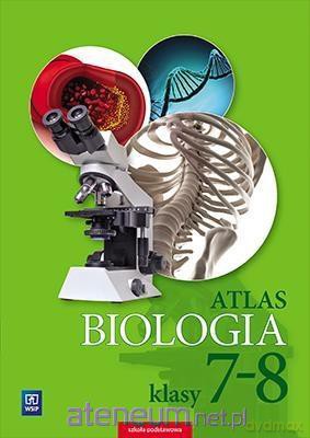Atlas Szkoła podstawowa 7-8 Biologia [KSIĄŻKA]