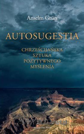 Autosugestia - Anselm Grun [KSIĄŻKA]