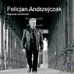 Felicjan Andrzejczak: Biegnę jak maratończyk [CD]