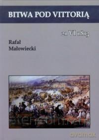 Bitwa pod Vittorią. 21 VI 1813 [KSIĄŻKA]