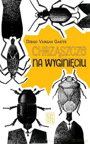 Chrząszcze na wyginięciu - Diego Vargas Gaete [KSIĄŻKA]