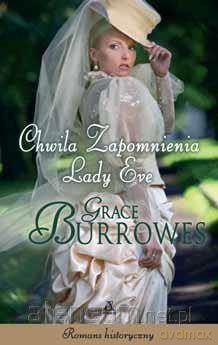 Chwila zapomnienia lady Eve - Grace Burrowes [KSIĄŻKA]