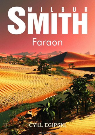 Cykl Egipski. Faraon - Wilbur Smith [KSIĄŻKA]