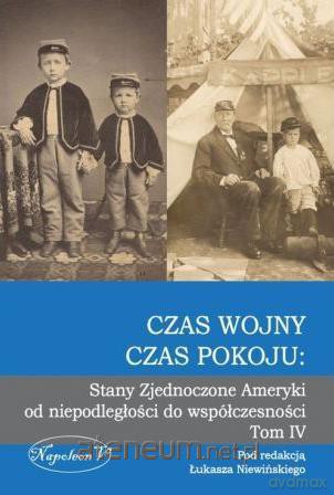 Czas wojny, czas pokoju (Tom 4) - Łukasz Niewiński [KSIĄŻKA]