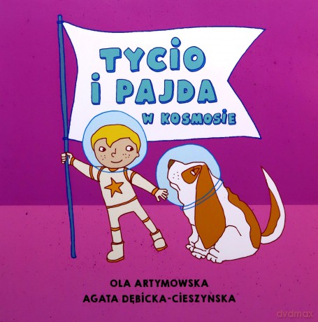 Czytam Mamie i Tacie. Tycio i Pajda w kosmosie - Ola Artymowska, Agata Dębicka-Cieszyńska [KSIĄŻKA]