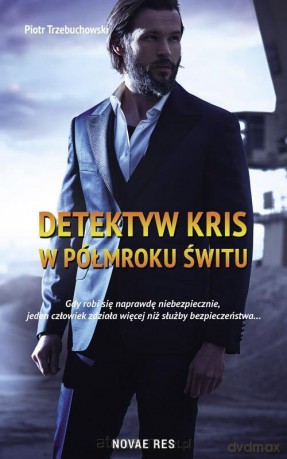 Detektyw Kris. W półmroku świtu - Piotr Trzebuchowski [KSIĄŻKA]