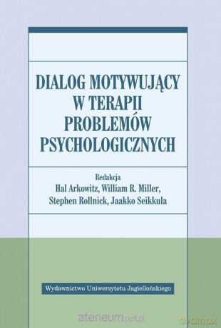 Dialog motywujący w terapii problemów psycholog. [KSIĄŻKA]
