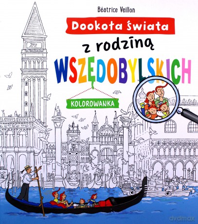 Dookoła świata z rodz. Wszędobylskich. Kolorowanka - Beatrice Veillon [KSIĄŻKA]