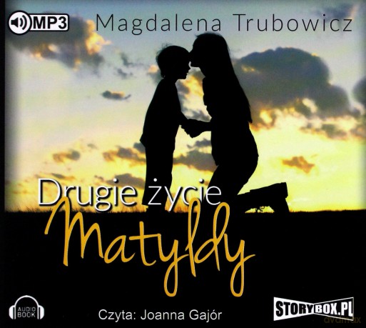 Drugie życie Matyldy - Magdalena Trubowicz [AUDIOBOOK]