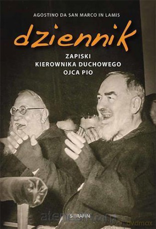 Dziennik. Zapiski kierownika duchowego Ojca Pio - Agostino da San Marco in Lamis [KSIĄŻKA]