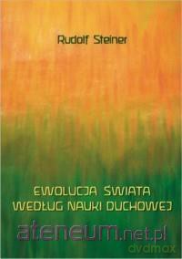 Ewolucja świata według nauki duchowej - Rudolf Steiner [KSIĄŻKA]
