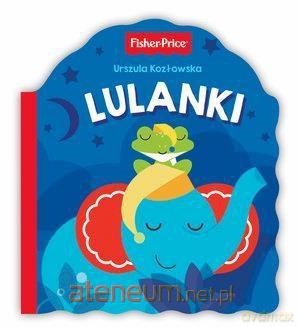 Fisher Price. Lulanki - Urszula Kozłowska [KSIĄŻKA]