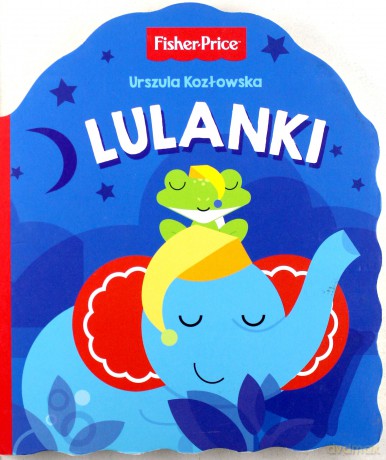 Fisher Price. Lulanki - Urszula Kozłowska [KSIĄŻKA]