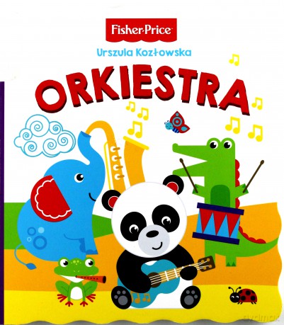 Fisher Price. Orkiestra - Urszula Kozłowska [KSIĄŻKA]