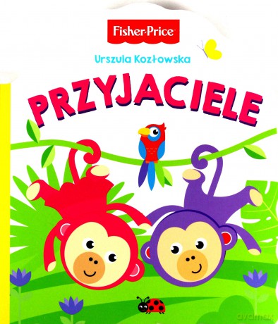 Fisher Price. Przyjaciele - Urszula Kozłowska [KSIĄŻKA]