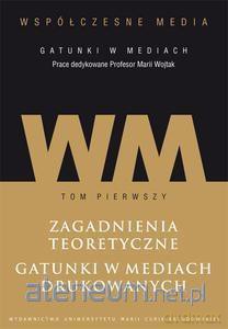 Gatunki w mediach drukowanych (Tom 1) [KSIĄŻKA]