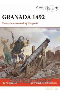 Granada 1492 - David Nicolle [KSIĄŻKA]