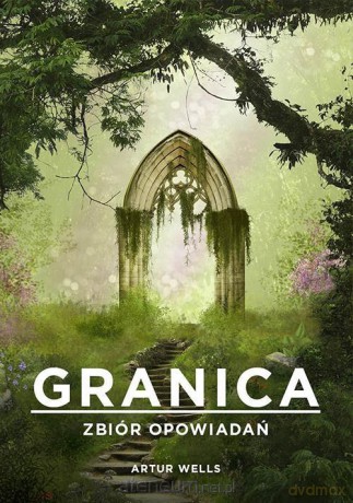 Granica. Zbiór opowiadań - Artur Wells [KSIĄŻKA]