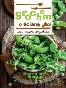 Grochem o ścianę, czyli pyszne strączkowe [KSIĄŻKA]