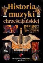 Historia muzyki chrześcijańskiej - Andrew Wilson-Dickson [KSIĄŻKA]